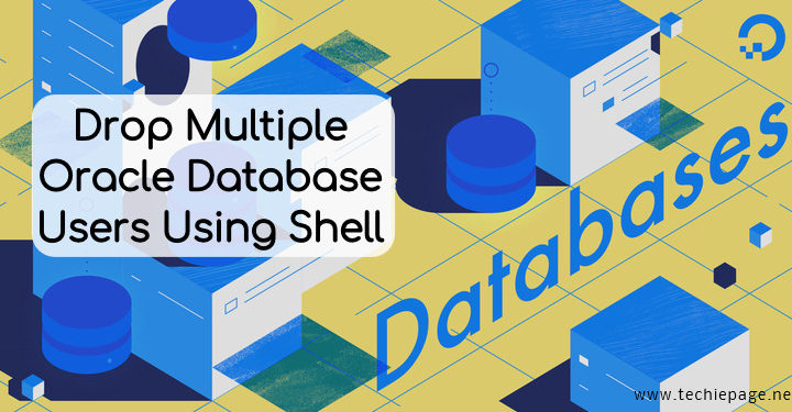 Drop Multiple Oracle Database Users Using Shell Script