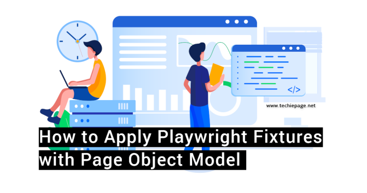 How to apply Playwright Fixtures with Page Object Model