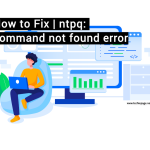 How to Fix | ntpq: command not found error